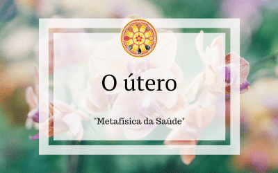 O útero – Metafísica da Saúde