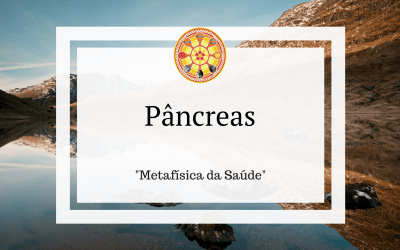 Pâncreas – Metafísica da Saúde