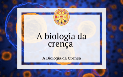 A biologia da crença – Bruce H. Lipton