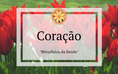 Coração – Metafísica da Saúde