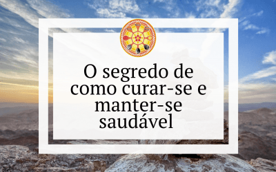 O segredo de como curar-se e manter-se saudável