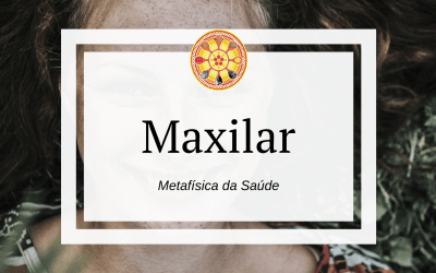 Maxilar – Metafísica da Saúde